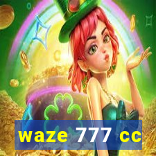 waze 777 cc